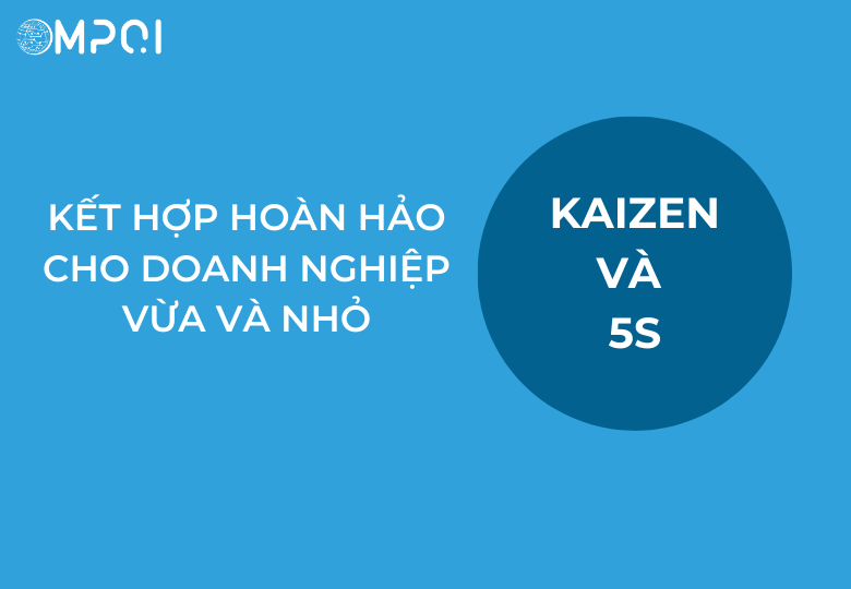 Kết Hợp Kaizen Và 5S Cho Công Ty Quy Mô Vừa Và Nhỏ