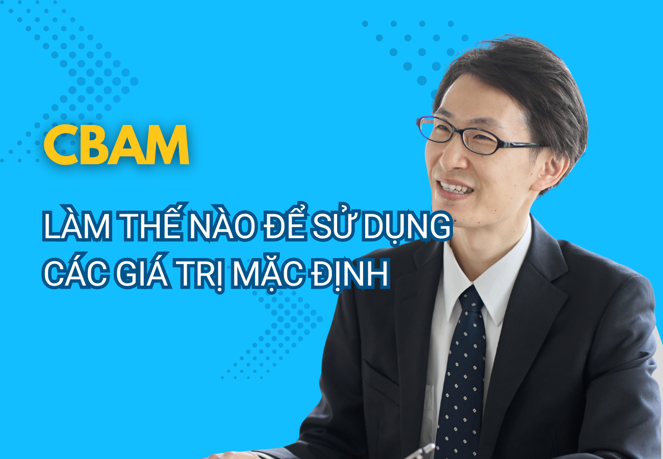 CBAM: Làm thế nào để sử dụng các giá trị mặc định - Giải đáp câu hỏi thường gặp - Phần 6