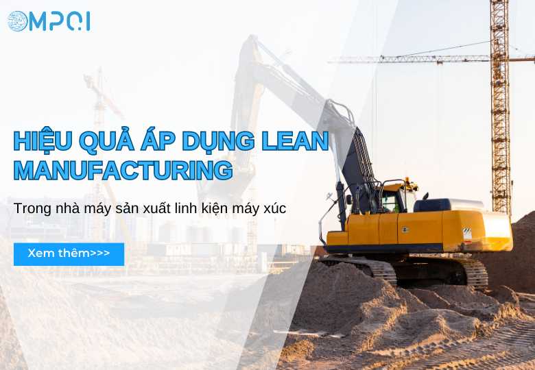 Ví dụ Áp dụng LEAN điển hình cho công ty sản xuất linh kiện, ngành công nghiệp phụ trợ